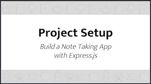 Project: Build a Note Taking App with Express.js