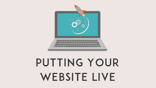 Going Live: Putting Your Website Live