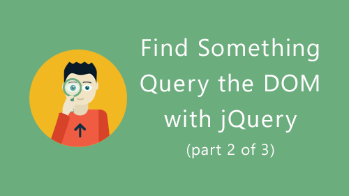 Find Something / Query the DOM with jQuery - part 2