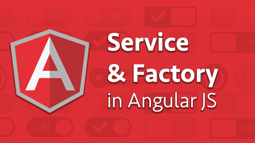 Service & Factory in Angular JS