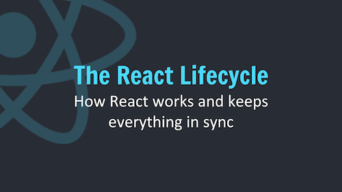 The React Component Lifecycle - Part 1