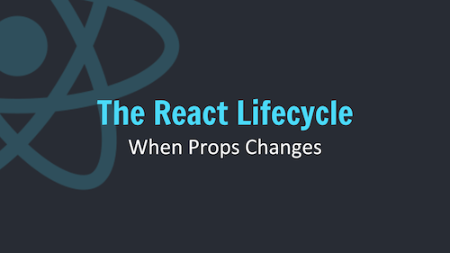 The React Component Lifecycle - Part 4