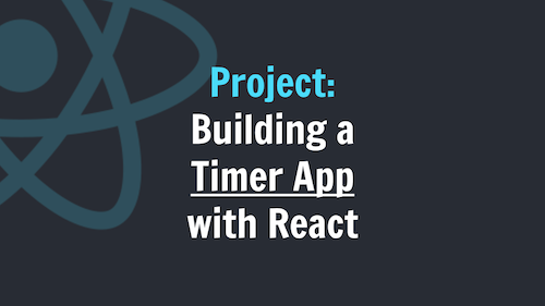 Project: Building a Timer App with React