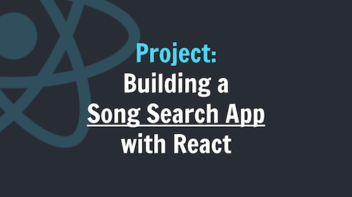 Project: Building a Song Search App with React